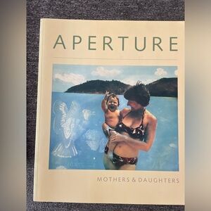 APERTURE #107 SUMMER 1987. Mothers & Daughters   EUC